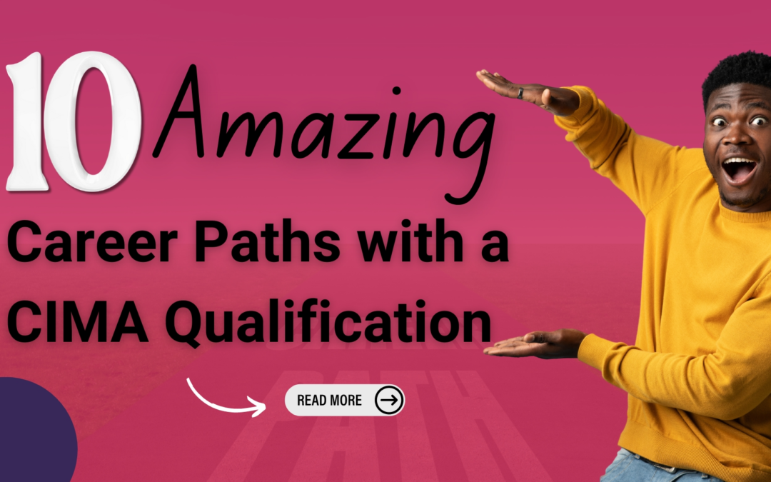 10 Amazing Career Paths with a CIMA Qualification