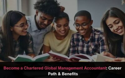 Become a Chartered Global Management Accountant: Career Path & Benefits